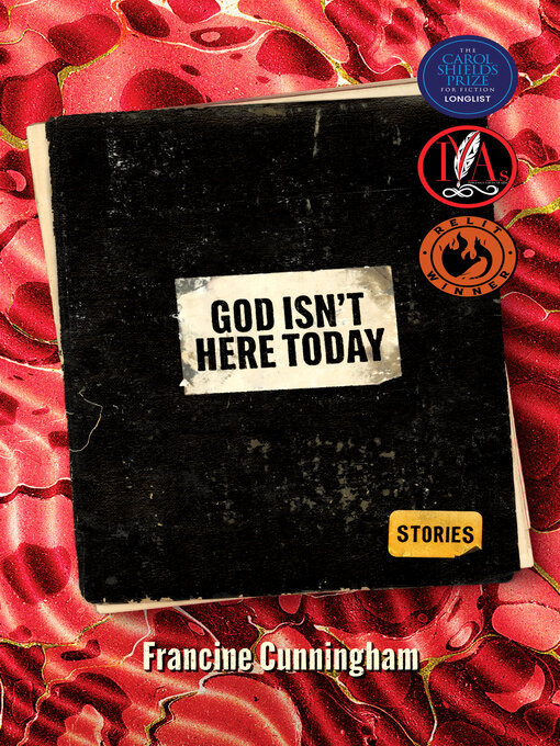 Title details for God Isn't Here Today by Francine Cunningham - Available